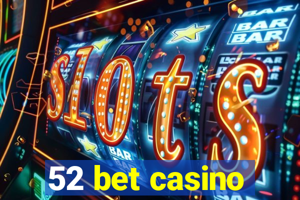 52 bet casino